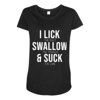 I Lick Salt Swallow Tequila Suck Lime Funny Cinco De Mayo T Shirt Maternity Scoop Neck T-shirt | Artistshot