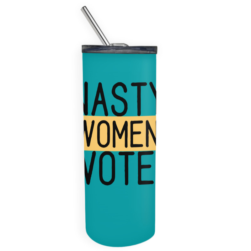 Nasty Women Vote Skinny Tumbler | Artistshot