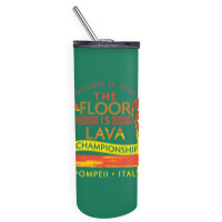 Pompeii Floor Is Lava Championship Skinny Tumbler | Artistshot