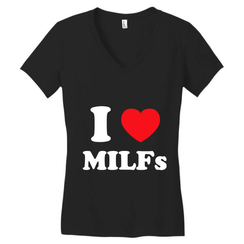 I Love Heart Milfs And Mature Sexy Women T Shirt Women's V-Neck T-Shirt by bakien89 | Artistshot