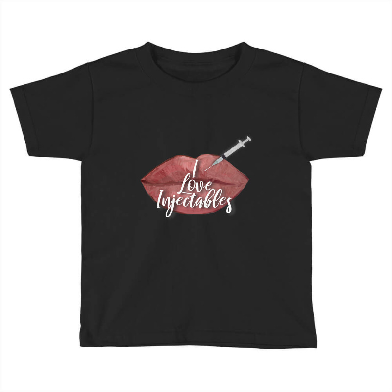 I Love Injectables Lip Filler Nurse Injector Toddler T-shirt | Artistshot