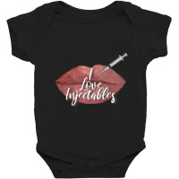 I Love Injectables Lip Filler Nurse Injector Baby Bodysuit | Artistshot