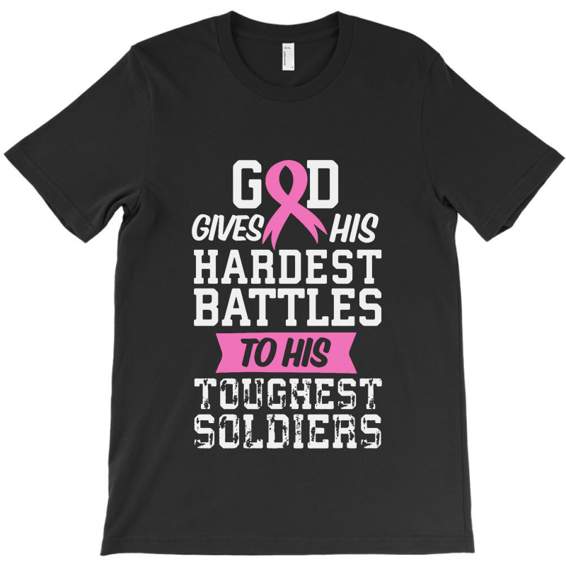 God Gives His Hardest Battles T-shirt | Artistshot