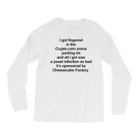 I Got Fingered In The Crypto Long Sleeve Shirts | Artistshot