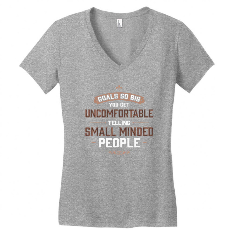 Goals So Big You Get Uncomfortable Telling Small Minded Women's V-Neck T-Shirt by Bertaria | Artistshot