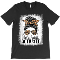 Holy Spirit Activate Mom Life Leopard Messy Bun Bleached Funny Gifts B T-shirt | Artistshot