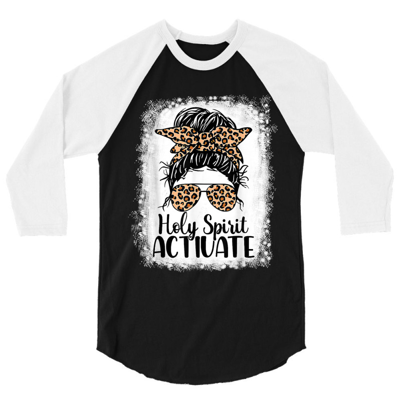 Holy Spirit Activate Mom Life Leopard Messy Bun Bleached Funny Gifts B 3/4 Sleeve Shirt | Artistshot