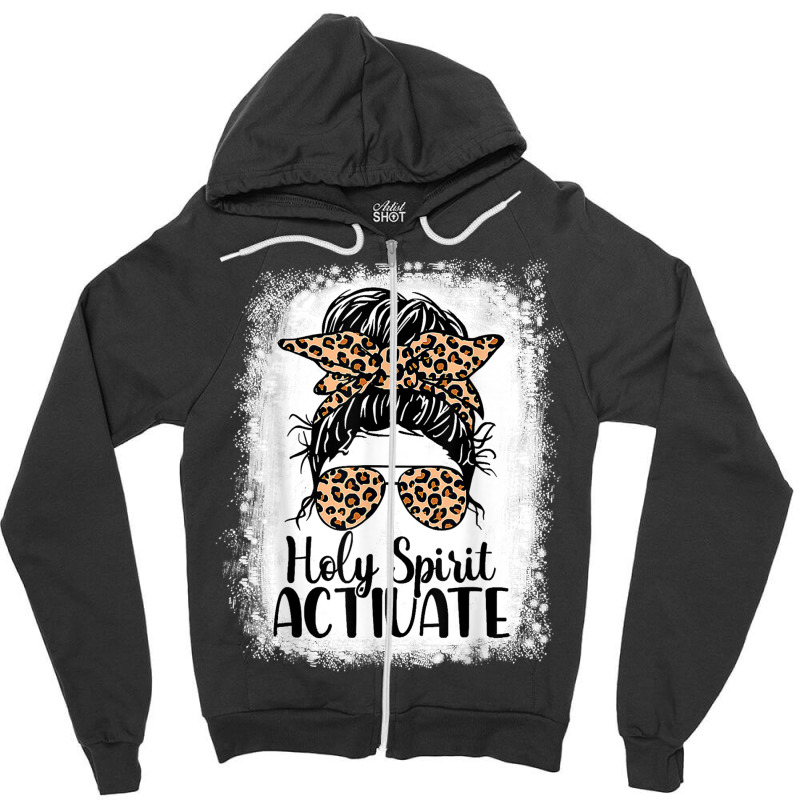 Holy Spirit Activate Mom Life Leopard Messy Bun Bleached Funny Gifts B Zipper Hoodie | Artistshot