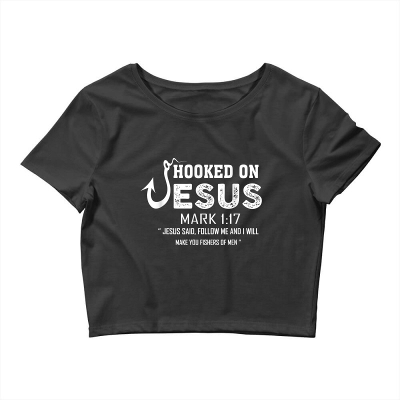 Hooked On Jesus Mark 117 Religious Bible Verse - Fishermen Day Gift Crop Top by Aria-Proctor | Artistshot