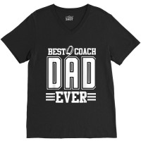 Mens Best Coach Dad Ever Football Fathers Day Funny High School V-neck Tee | Artistshot