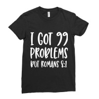 I Got 99 Problems But Romans 81 Bible Verse Christian Characters Video Ladies Fitted T-shirt | Artistshot