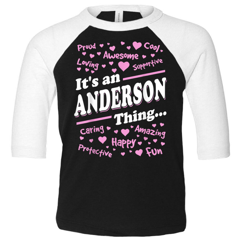 It's An Anderson Thing Proud Family Surname Anderson T Shirt Toddler 3/4 Sleeve Tee by graftmshindeatw | Artistshot