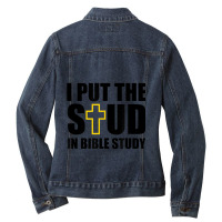 I Put The Stud In Bible Study Painting Ladies Denim Jacket | Artistshot