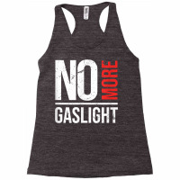 No More Gaslighting  Psychological Mental Trauma Awareness T Shirt Racerback Tank | Artistshot