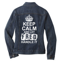 Keep Calm And Let Fred Handle It Ladies Denim Jacket | Artistshot