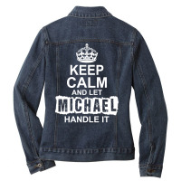 Keep Calm And Let Michael Handle It Ladies Denim Jacket | Artistshot