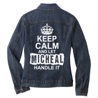 Keep Calm And Let Michael Handle It Ladies Denim Jacket | Artistshot