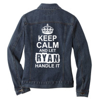 Keep Calm And Let Ryan Handle It Ladies Denim Jacket | Artistshot