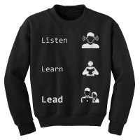 Listen, Learn, Lead   Leadership, Management, Boss Gift T Shirt Youth Sweatshirt | Artistshot