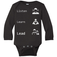 Listen, Learn, Lead   Leadership, Management, Boss Gift T Shirt Long Sleeve Baby Bodysuit | Artistshot