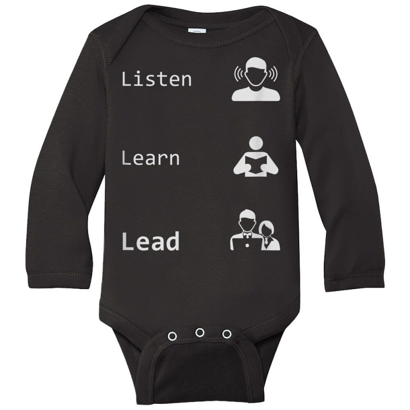 Listen, Learn, Lead   Leadership, Management, Boss Gift T Shirt Long Sleeve Baby Bodysuit by AdvaitaLanderos | Artistshot