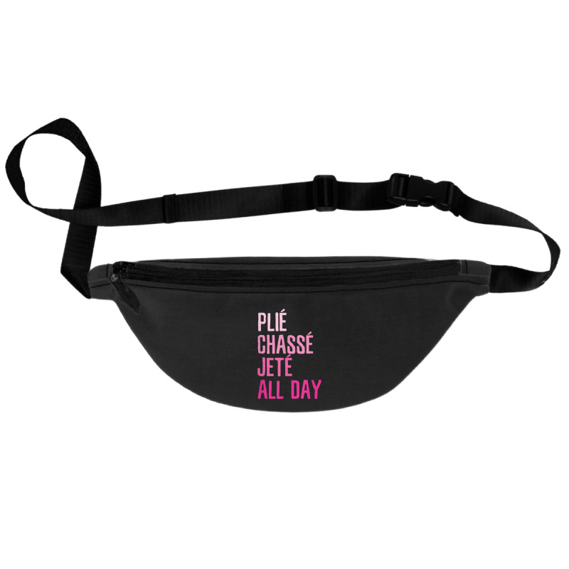 Plie Chasse Jete All Day  Dance Ballet Apparel Fanny Pack | Artistshot