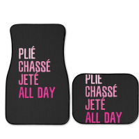 Plie Chasse Jete All Day  Dance Ballet Apparel Full Set Car Mats | Artistshot