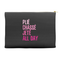 Plie Chasse Jete All Day  Dance Ballet Apparel Accessory Pouches | Artistshot