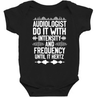 Audiologists Frequency Hertz Audiology Doctor T Shirt Baby Bodysuit | Artistshot