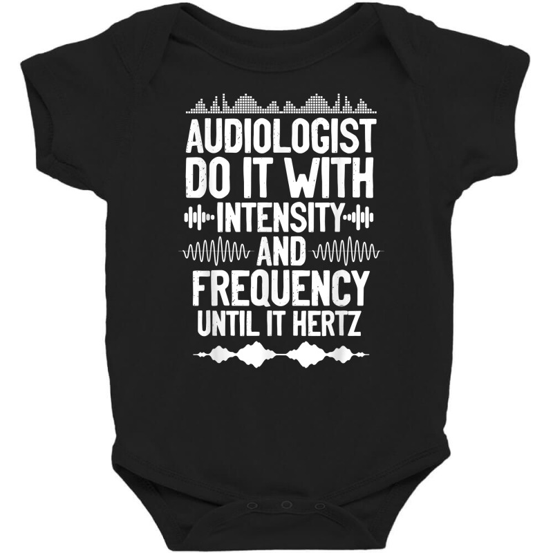 Audiologists Frequency Hertz Audiology Doctor T Shirt Baby Bodysuit by moneyydopoienlc | Artistshot