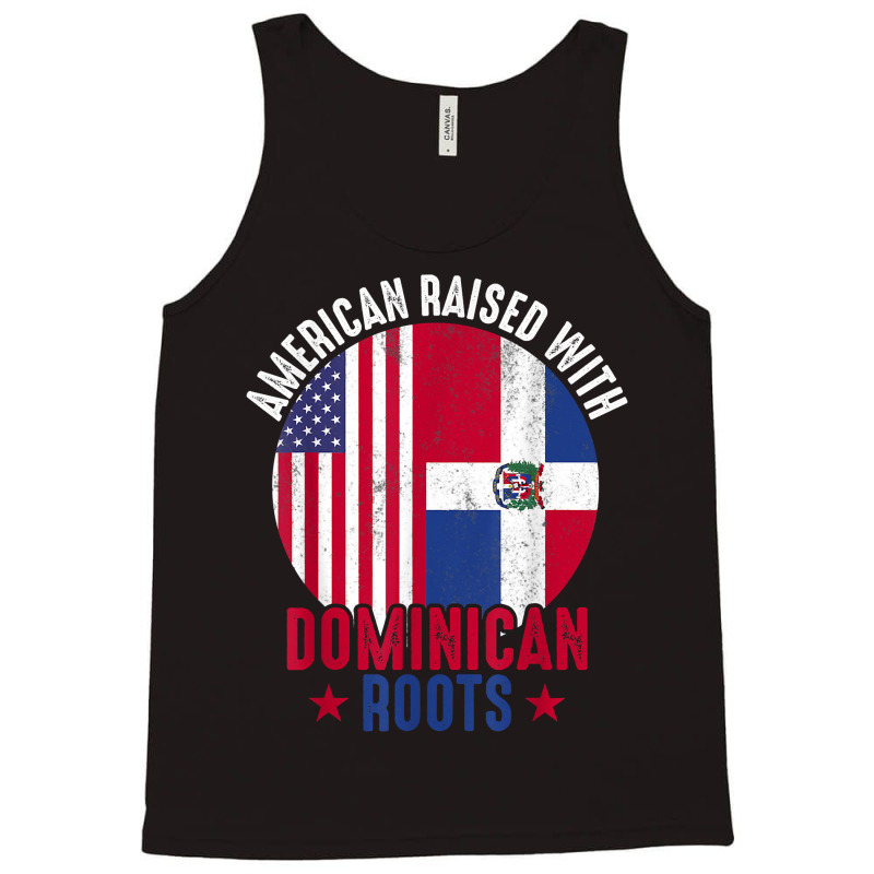 American Raised With Dominican Roots Dominican Republic Flag T Shirt Tank Top by ruffelbzk | Artistshot