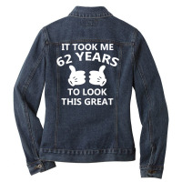 It Took Me 62 To Look This Great Ladies Denim Jacket | Artistshot