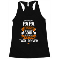 Papa Because To Be Called Taxi Driver Racerback Tank | Artistshot