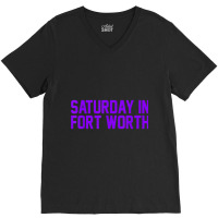 Saturday In Fort Worth Football  For Game Day V-neck Tee | Artistshot