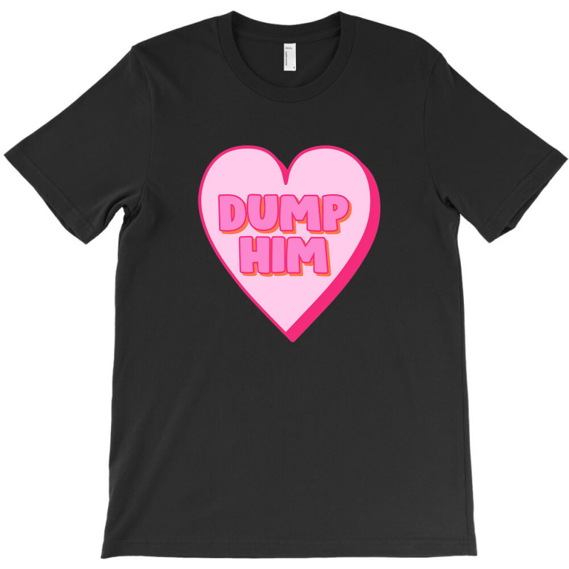 Dump Him Stickers T-shirt | Artistshot