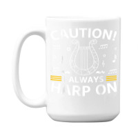 Musician Harpist Harp Player Caution! I Always Harp On T Shirt 15 Oz Coffee Mug | Artistshot