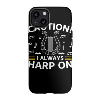 Musician Harpist Harp Player Caution! I Always Harp On T Shirt Iphone 13 Case | Artistshot