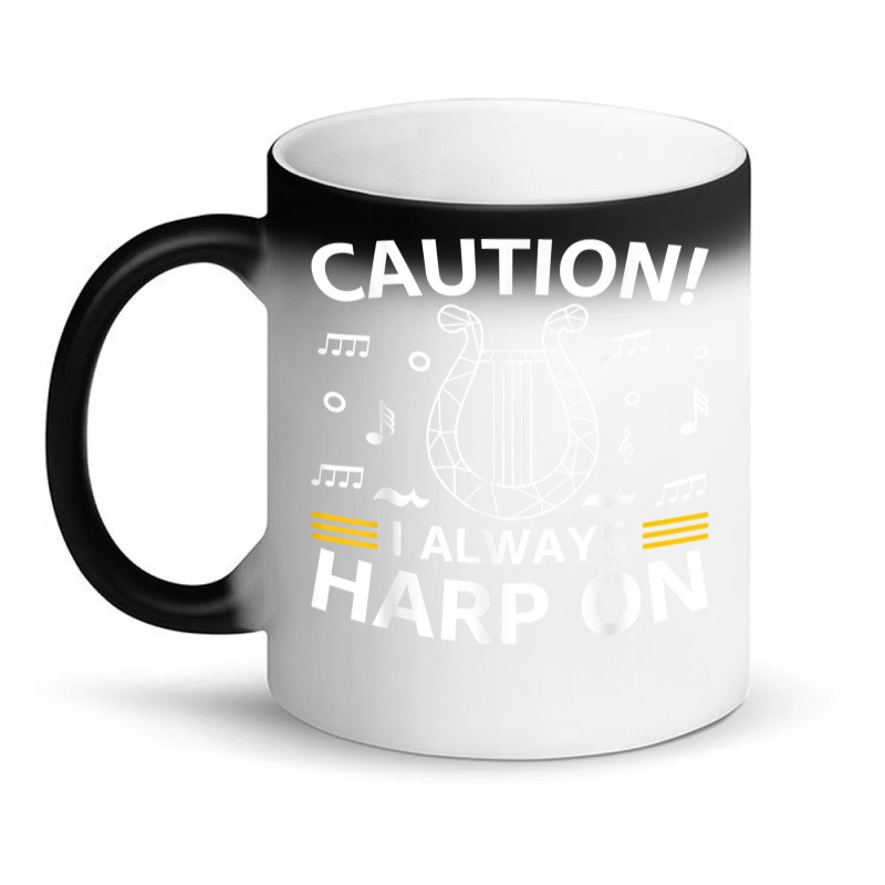 Musician Harpist Harp Player Caution! I Always Harp On T Shirt Magic Mug by yodishsaraveks | Artistshot