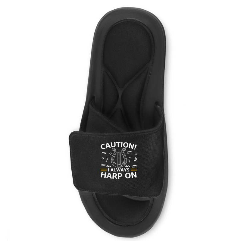 Musician Harpist Harp Player Caution! I Always Harp On T Shirt Slide Sandal by yodishsaraveks | Artistshot