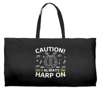 Musician Harpist Harp Player Caution! I Always Harp On T Shirt Weekender Totes | Artistshot