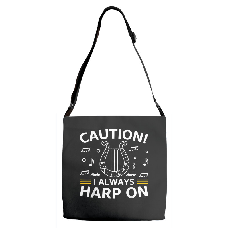 Musician Harpist Harp Player Caution! I Always Harp On T Shirt Adjustable Strap Totes by yodishsaraveks | Artistshot