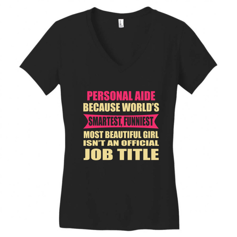 Personal Aide Funniest Isn't A Jobtitle Women's V-Neck T-Shirt by thanchashop | Artistshot