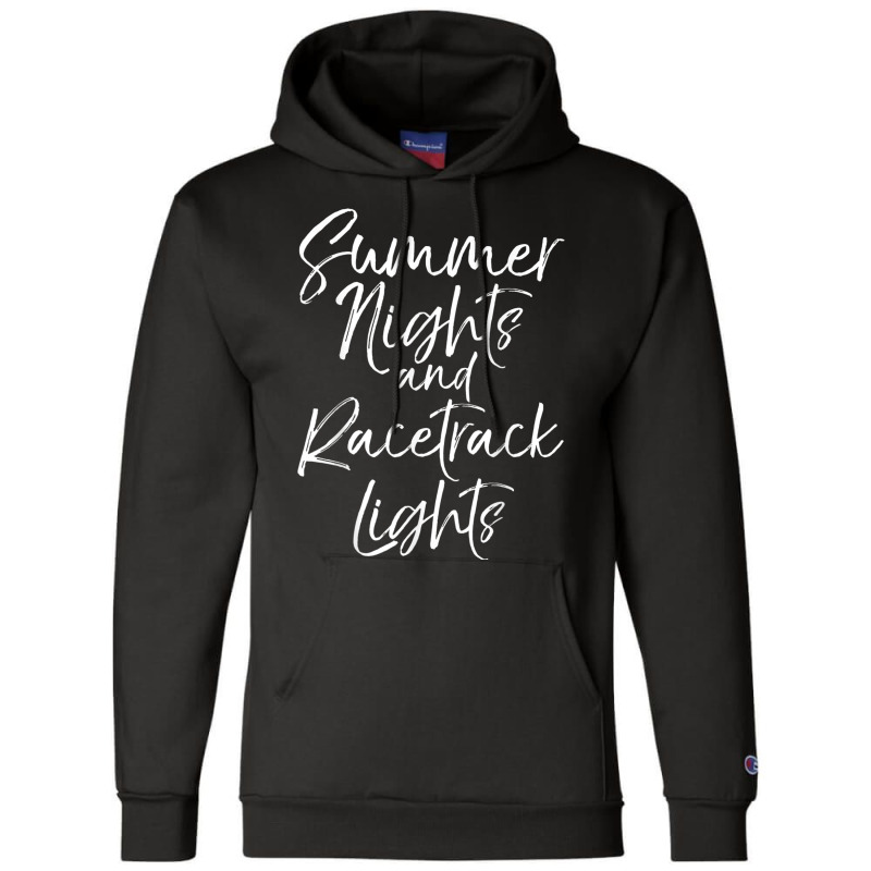 Summer Nights And Racetrack Lights  For Women Race Tee Champion Hoodie by Artist-Shannon | Artistshot