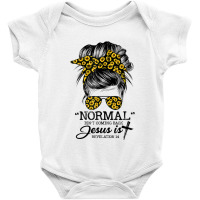 Normal Is Not Coming Back But Jesus Is Messy Bun Sunflower T Shirt Baby Bodysuit | Artistshot