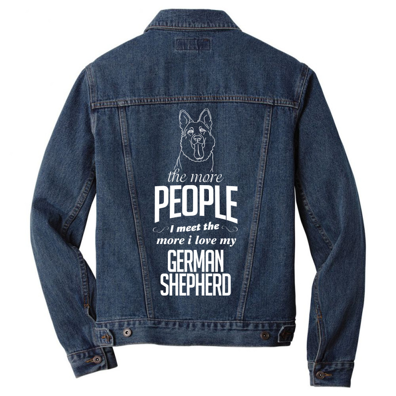 The More People I Meet The More I Love My German Shepherd Gifts Men Denim Jacket | Artistshot