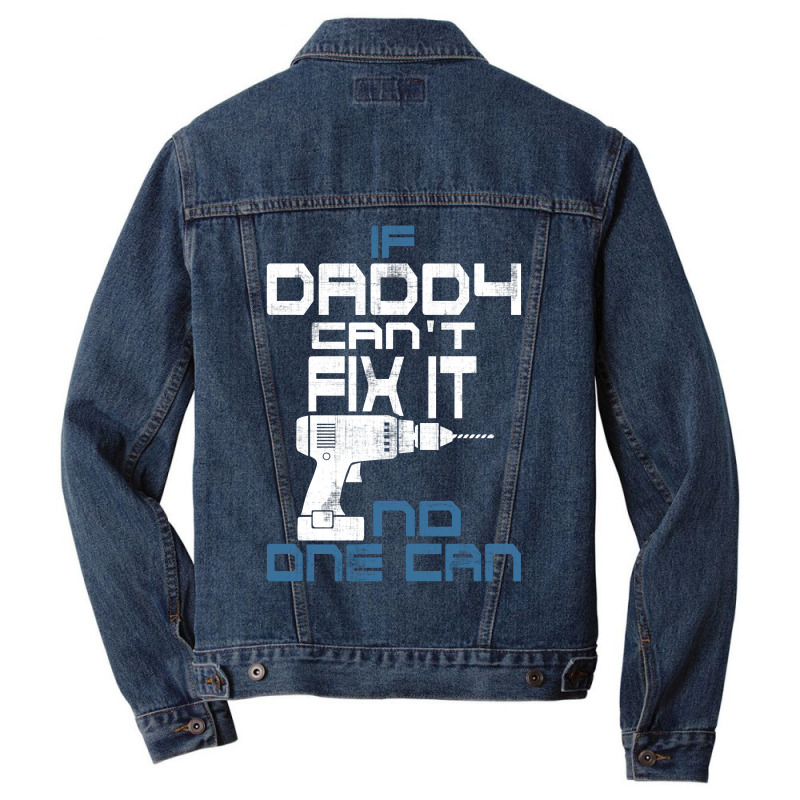 Daddy Can Fix It Men Denim Jacket | Artistshot