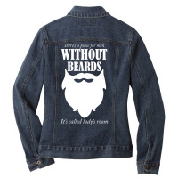 There's A Place For Men Without Beards It's Called The Ladies Room 1 Ladies Denim Jacket | Artistshot