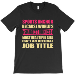 sports anchor funniest isn't a jobtitle T-Shirt | Artistshot