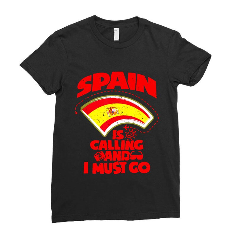 Spain Is Calling And I Must Go Ladies Fitted T-Shirt by TopTshirt | Artistshot