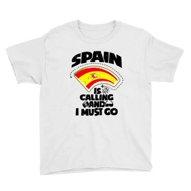 Spain Is Calling And I Must Go Youth Tee by TopTshirt | Artistshot